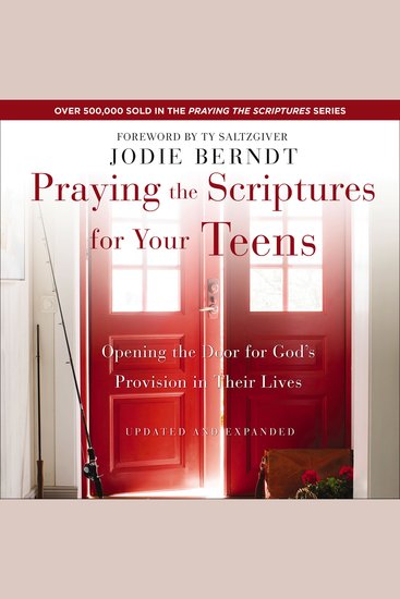 Praying the Scriptures for Your Teens - Opening the Door for God's Provision in Their Lives - cover