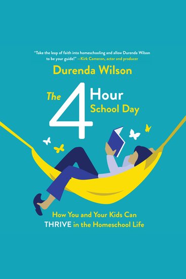 The Four-Hour School Day - How You and Your Kids Can Thrive in the Homeschool Life - cover