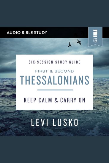 1 and 2 Thessalonians: Audio Bible Studies - Keep Calm and Carry On - cover