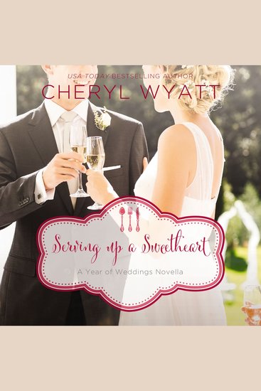 Serving Up a Sweetheart - A February Wedding Story - cover