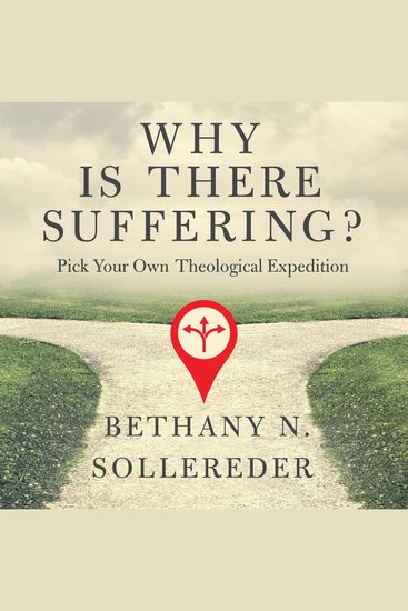 Why Is There Suffering? - Pick Your Own Theological Expedition - cover