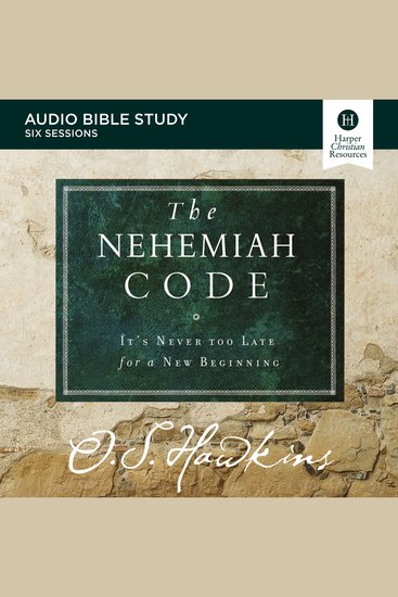 Nehemiah Code The: Audio Bible Studies - It's Never Too Late for a New Beginning - cover