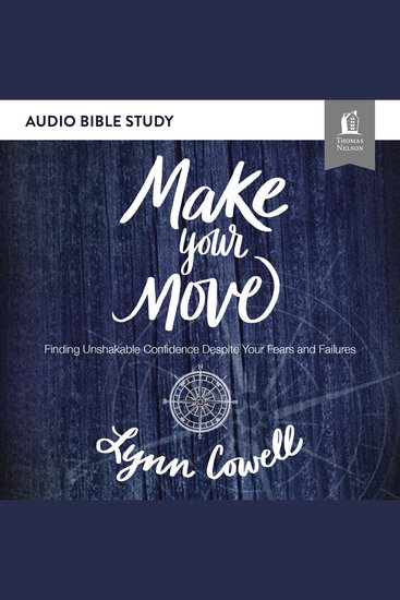 Make Your Move: Audio Bible Studies - Finding Unshakable Confidence Despite Your Fears and Failures - cover