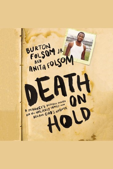 Death on Hold - A Prisoner's Desperate Prayer and the Unlikely Family Who Became God's Answer - cover