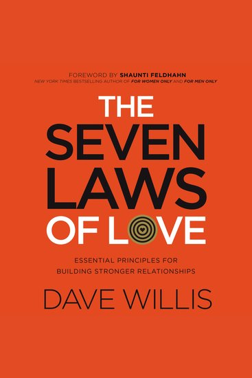The Seven Laws of Love - Essential Principles for Building Stronger Relationships - cover