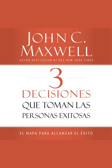 3 Decisiones que toman las personas exitosas - El mapa para alcanzar el éxito - cover