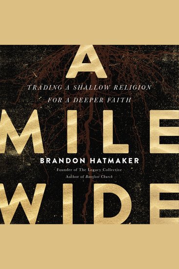 A Mile Wide - Trading a Shallow Religion for a Deeper Faith - cover