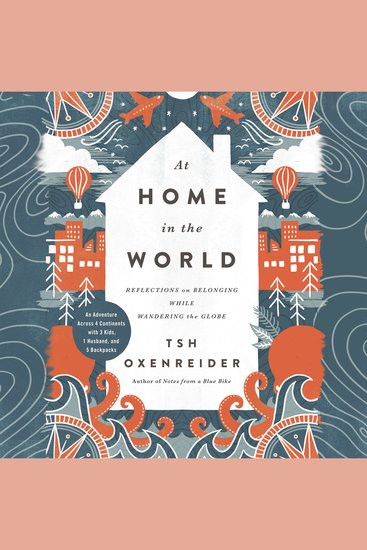 At Home in the World - Reflections on Belonging While Wandering the Globe - cover