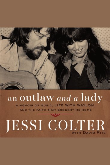 Outlaw and a Lady An - A Memoir of Music Life with Waylon and the Faith that Brought Me Home - cover