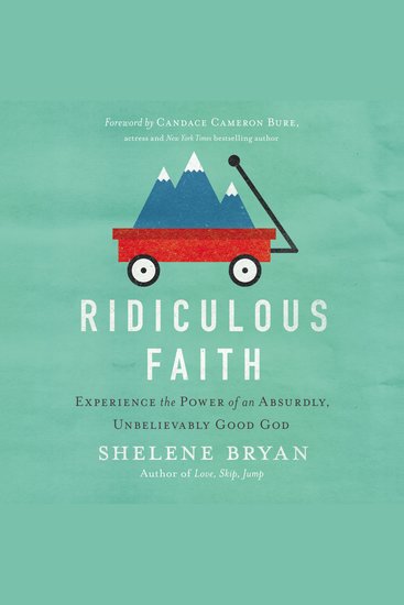 Ridiculous Faith - Experience the Power of an Absurdly Unbelievably Good God - cover