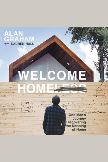 Welcome Homeless - One Man's Journey of Discovering the Meaning of Home - cover