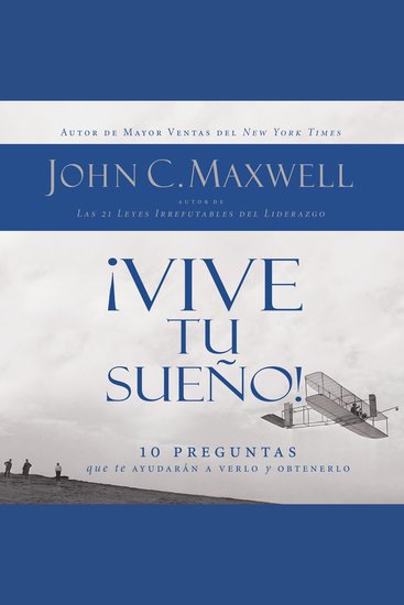 ¡Vive tu sueño! - 10 preguntas que te ayudarán a verlo y obtenerlo - cover
