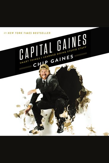 Capital Gaines - Smart Things I Learned Doing Stupid Stuff - cover