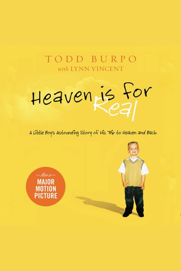 Heaven is for Real - A Little Boy's Astounding Story of His Trip to Heaven and Back - cover
