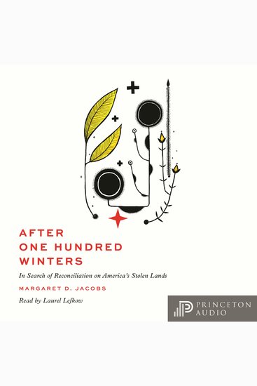 After One Hundred Winters - In Search of Reconciliation on America's Stolen Lands - cover