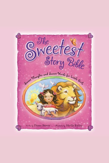 The Sweetest Story Bible - Sweet Thoughts and Sweet Words for Little Girls - cover