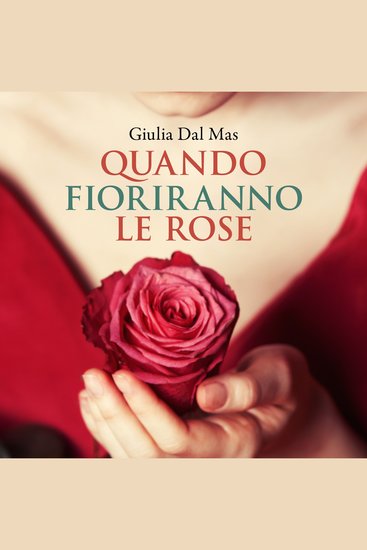 Quando fioriranno le rose (Villa Matilde la casa degli amori ritrovati Vol 1) - cover