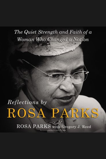 Reflections by Rosa Parks - The Quiet Strength and Faith of a Woman Who Changed a Nation - cover