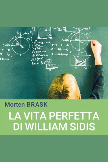 La vita perfetta di William Sidis - cover