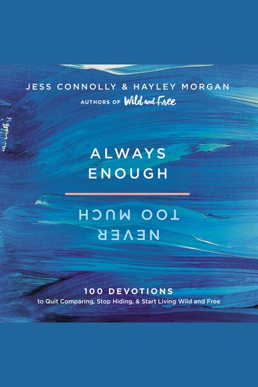 Always Enough Never Too Much - 100 Devotions to Quit Comparing Stop Hiding and Start Living Wild and Free (A 100-Day Devotional) - cover