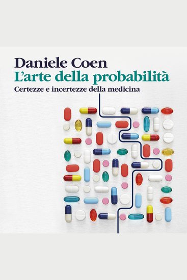 L'arte della probabilità Certezze e incertezze della medicina - cover
