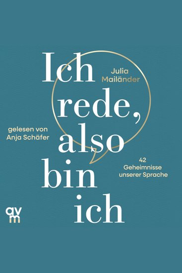 Ich rede also bin ich - 42 Geheimnisse unserer Sprache | Lernen Sie bewusster zu kommunizieren denn Sprache ist Ihr wichtigstes Tool - cover