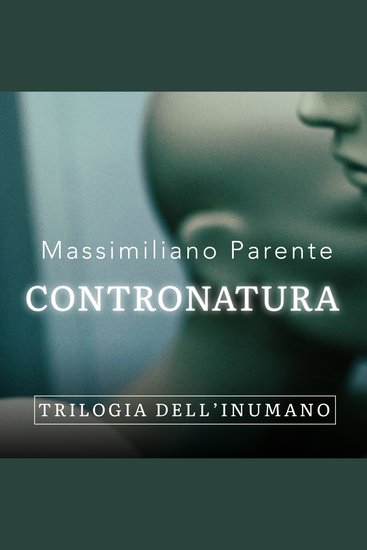 Contronatura - Trilogia dell'Inumano 1 - cover