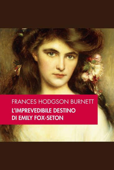 L'imprevedibile destino di Emily Fox-Seton - cover