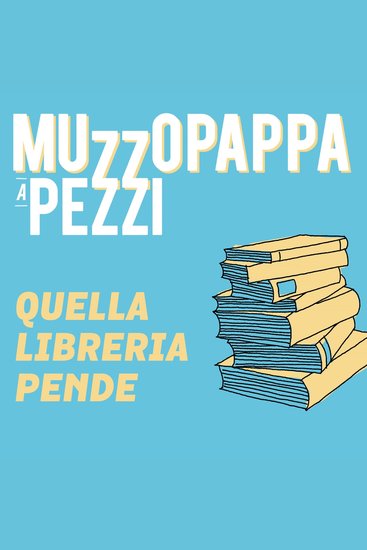Quella libreria pende\1 - Muzzopappa a pezzi - cover