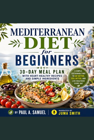 Mediterranean Diet for Beginners - 30-Day Meal Plan with Heart-Healthy Recipes and Simple Ingredients - cover