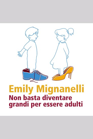 Non basta diventare grandi per essere adulti - cover