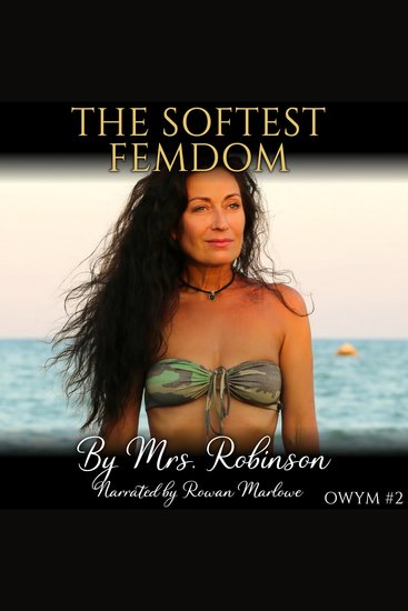 Softest Femdom The: Older Woman Younger Man - cover
