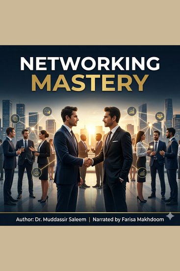 Networking Mastery - How to Build Powerful Professional Connections That Accelerate Your Career - cover