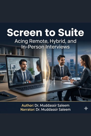 Screen to Suite: Acing Remote Hybrid and In-Person Interviews - How to Succeed in Remote Hybrid and Traditional Job Interviews - cover