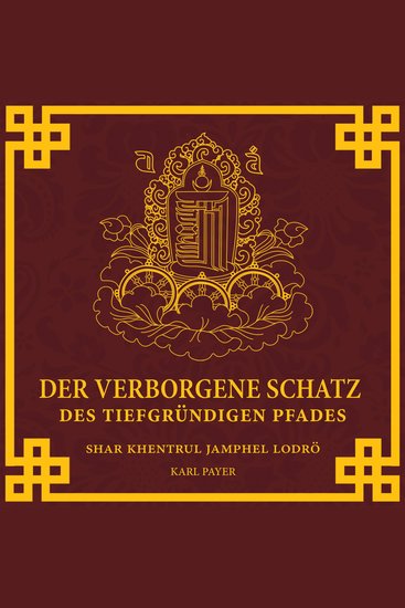 Der verborgene Schatz des tiefgründigen Pfades - Ein Wort-für-Wort-Kommentar zu den Vorbereitenden Übungen zum Kalachakra - cover