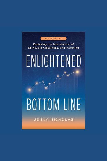 Enlightened Bottom Line - Exploring the Intersection of Spirituality Business and Investing - cover