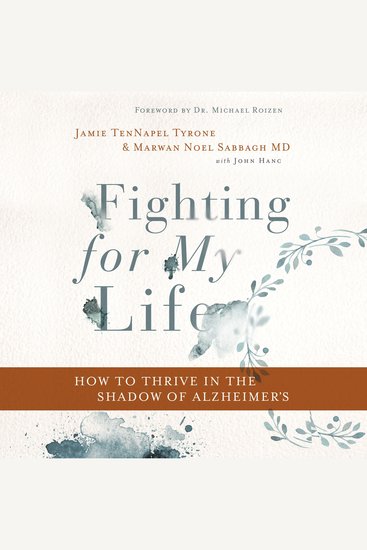 Fighting for My Life - How to Thrive in the Shadow of Alzheimer’s - cover