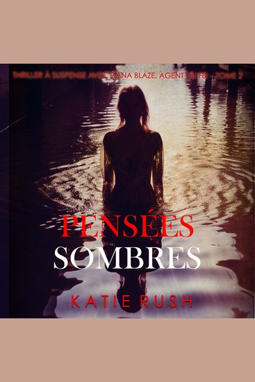Pensées sombres (Thriller à suspense avec Dana Blaze agent du FBI – Tome 2) - Narration par une voix synthétisée - cover