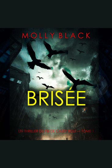 Brisée (Un thriller du FBI de Casey Bolt — Tome 1) - Narration par une voix synthétisée - cover