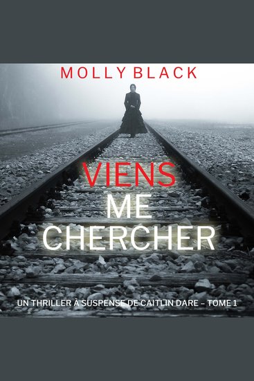 Viens Me Chercher (Un Thriller à Suspense de Caitlin Dare – Tome 1) - Narration par une voix synthétisée - cover