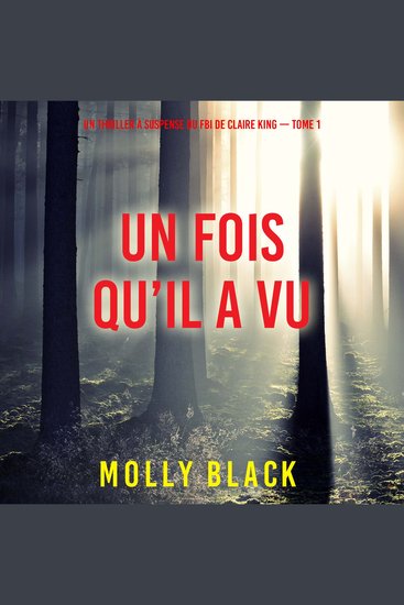 Un fois qu’il a vu (Un thriller à suspense du FBI de Claire King — Tome 1) - Narration par une voix synthétisée - cover