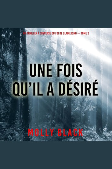 Une fois qu’il a désiré (Un thriller à suspense du FBI de Claire King — Tome 2) - Narration par une voix synthétisée - cover
