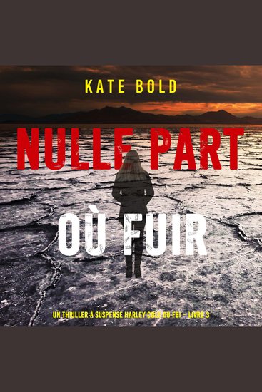 Nulle part où fuir (Un thriller à suspense Harley Cole du FBI – Livre 3) - Narration par une voix synthétisée - cover