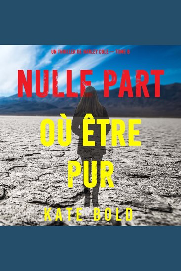 Nulle part où être pur (Un thriller de Harley Cole — tome 8) - Narration par une voix synthétisée - cover