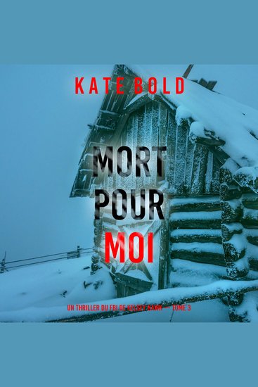 Mort pour moi (Un thriller du FBI de Kelsey Hawk — Tome 3) - Narration par une voix synthétisée - cover