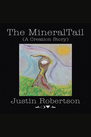 The MineralTail - (A Creation Story) - cover