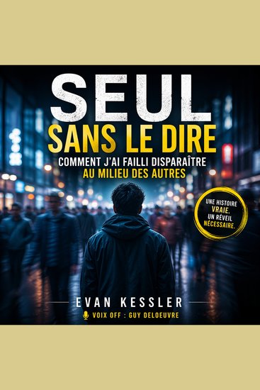 Seul sans le dire : comment j’ai failli disparaître au milieu des autres - cover