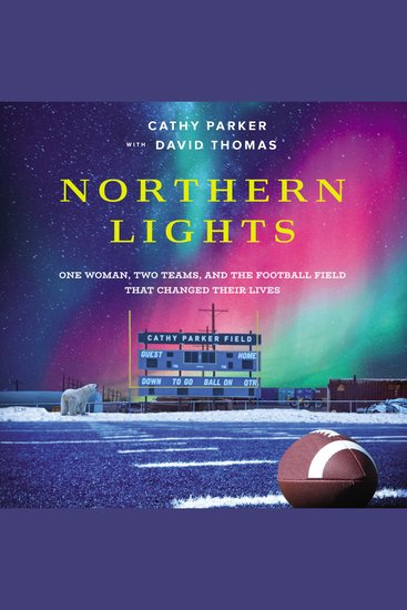 Northern Lights - One Woman Two Teams and the Football Field That Changed Their Lives - cover