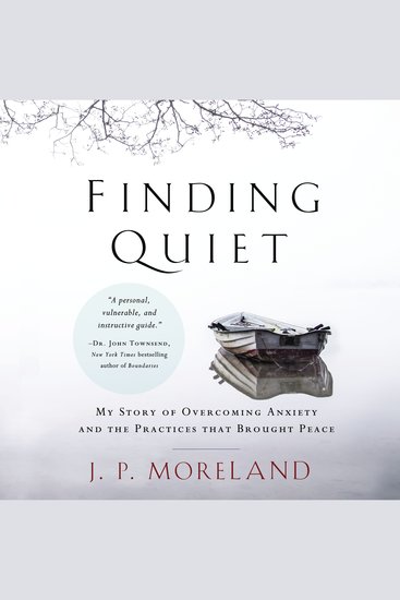 Finding Quiet - My Story of Overcoming Anxiety and the Practices that Brought Peace - cover