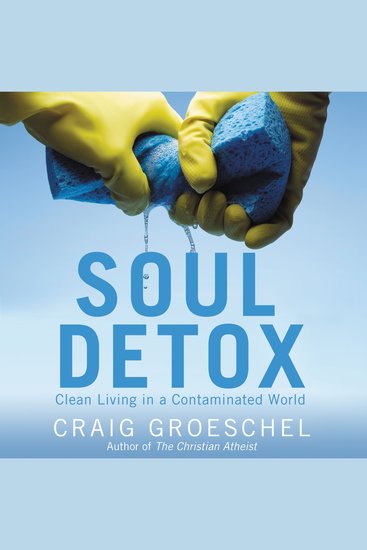 Soul Detox - Clean Living in a Contaminated World - cover